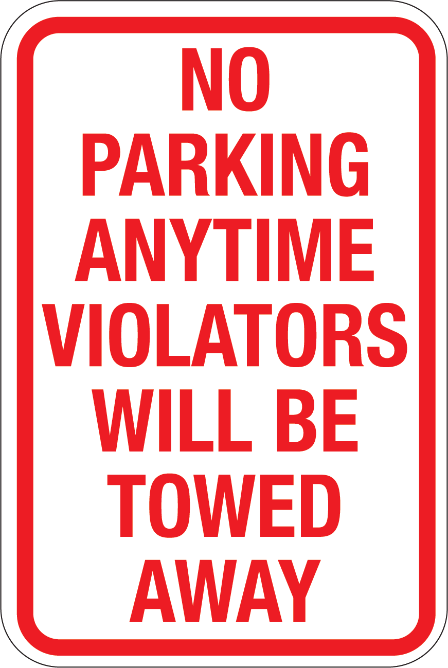 No Parking Anytime Violators Will Be Towed Away | Parking Signs