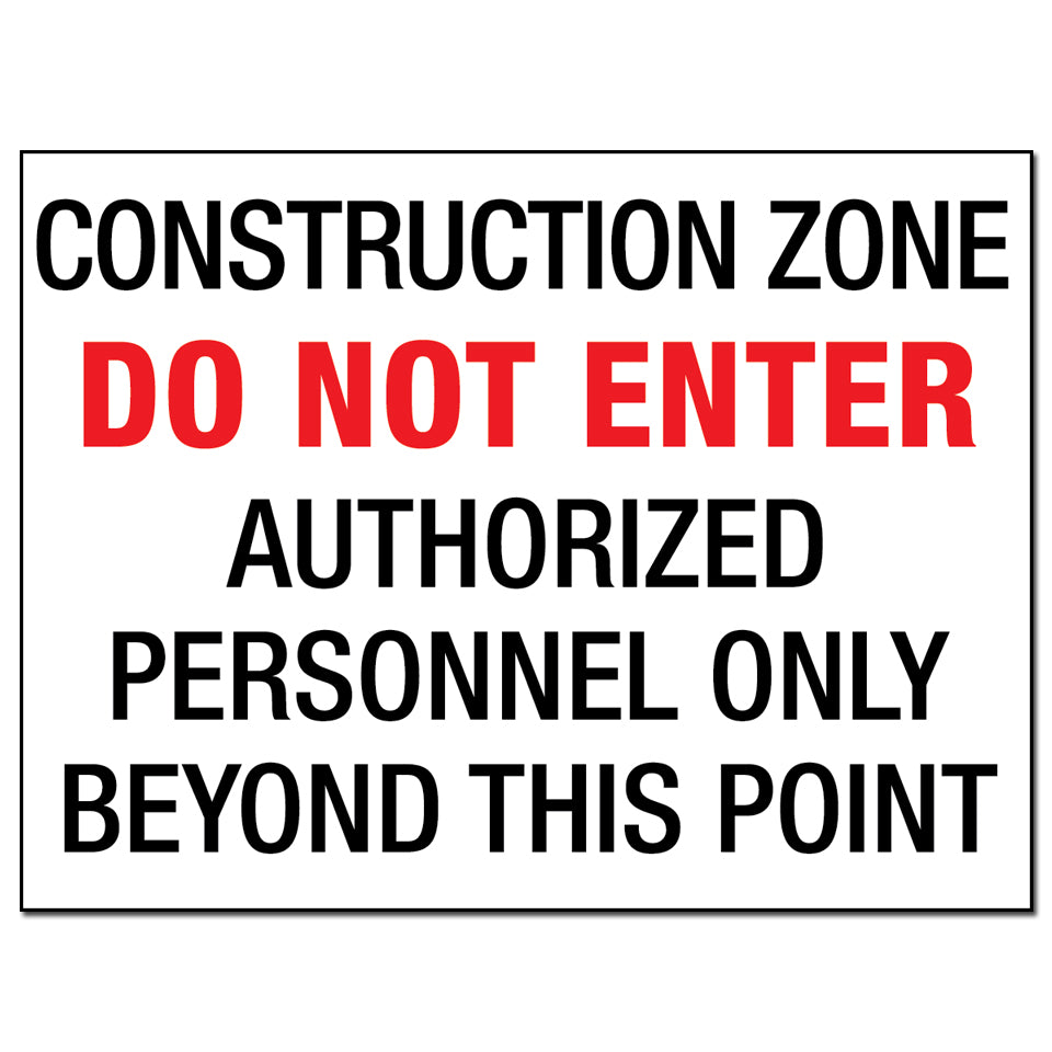 Construction Zone Do Not Enter Sign | Authorized Personnel Only Beyond This Point Sign
